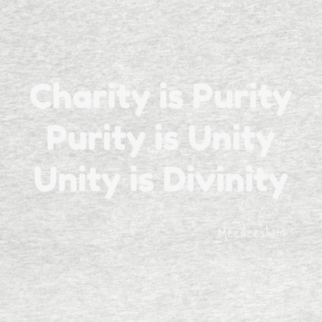 Charity is Purity T-shirt by Meedeeshirtshop